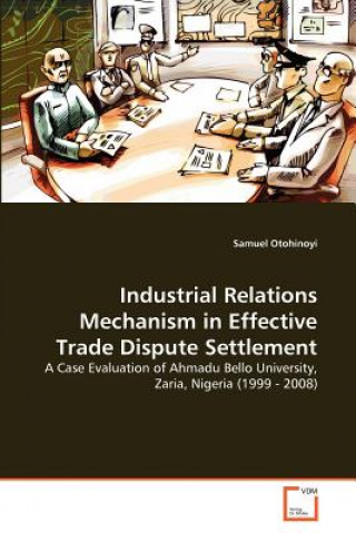 Buch Industrial Relations Mechanism in Effective Trade Dispute Settlement Samuel Otohinoyi