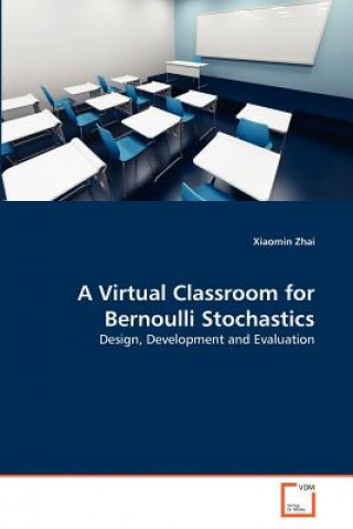 Könyv Virtual Classroom for Bernoulli Stochastics Xiaomin Zhai