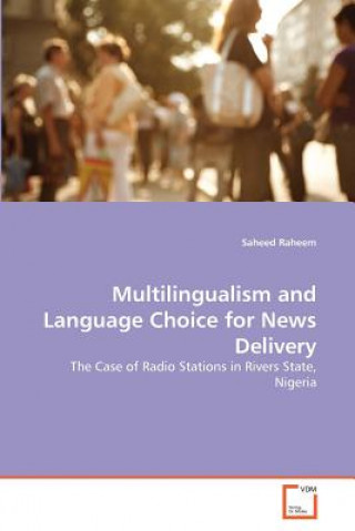 Carte Multilingualism and Language Choice for News Delivery Saheed Raheem
