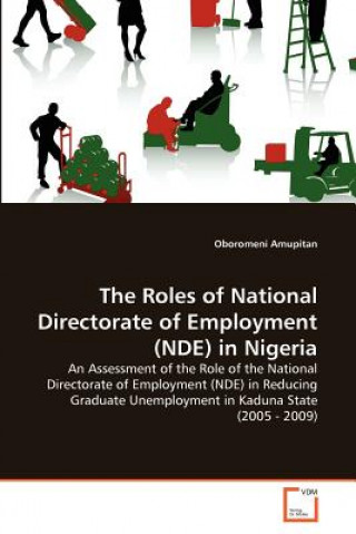 Könyv Roles of National Directorate of Employment (NDE) in Nigeria Oboromeni Amupitan