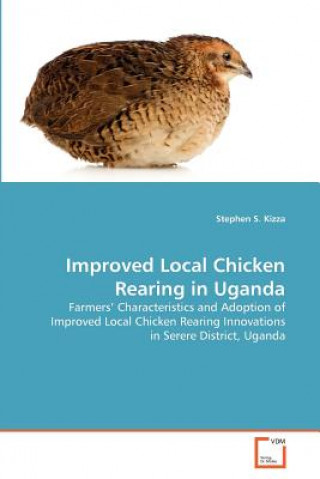 Buch Improved Local Chicken Rearing in Uganda Stephen S. Kizza