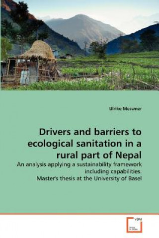 Kniha Drivers and barriers to ecological sanitation in a rural part of Nepal Ulrike Messmer