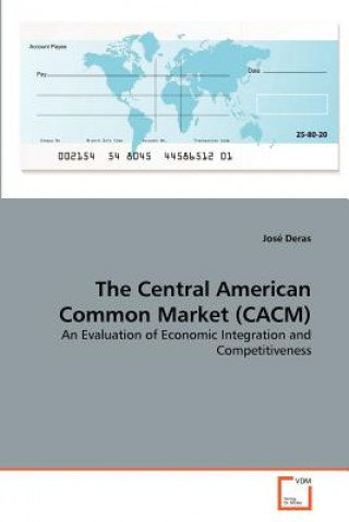 Buch Central American Common Market (CACM) José Deras