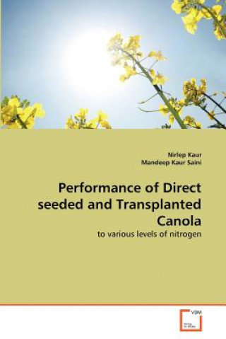 Kniha Performance of Direct seeded and Transplanted Canola Nirlep Kaur