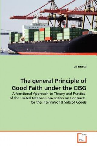 Carte general Principle of Good Faith under the CISG Uli Foerstl