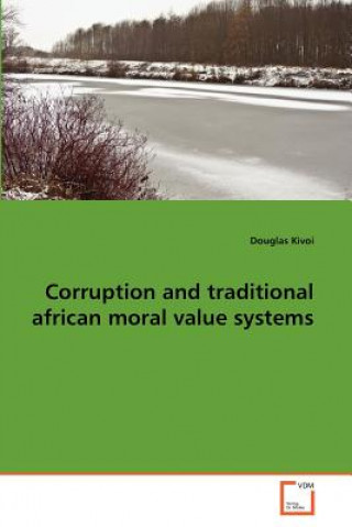 Kniha Corruption and traditional african moral value systems Douglas Kivoi