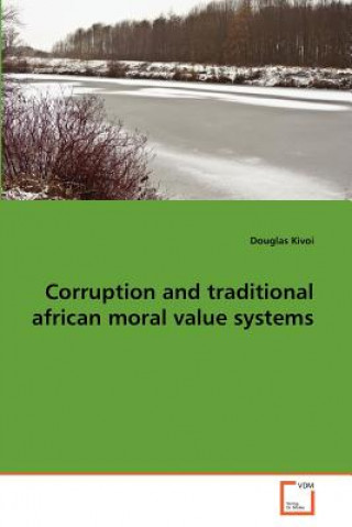 Knjiga Corruption and traditional african moral value systems Douglas Kivoi