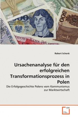 Könyv Ursachenanalyse fur den erfolgreichen Transformationsprozess in Polen Robert Schenk