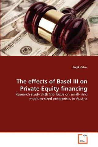 Carte effects of Basel III on Private Equity financing Jacek Göral