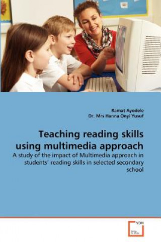 Книга Teaching Reading Skills Using Multimedia Approach Ramat Ayodele