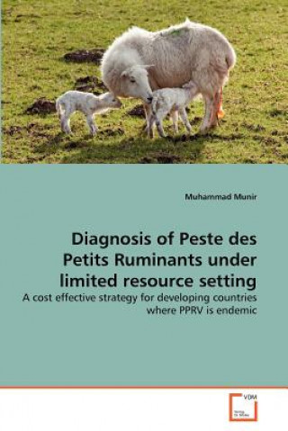 Książka Diagnosis of Peste des Petits Ruminants under limited resource setting Muhammad Munir