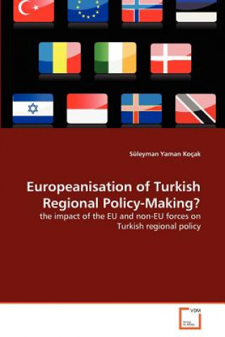 Könyv Europeanisation of Turkish Regional Policy-Making? Suleyman Yaman Kocak