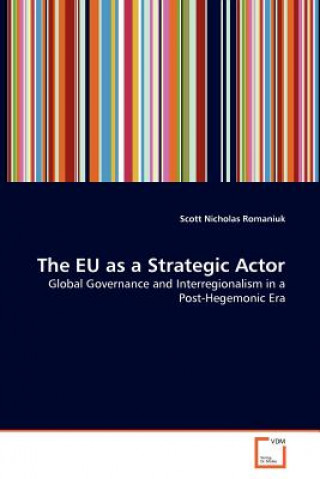 Kniha EU as a Strategic Actor Scott Nicholas Romaniuk