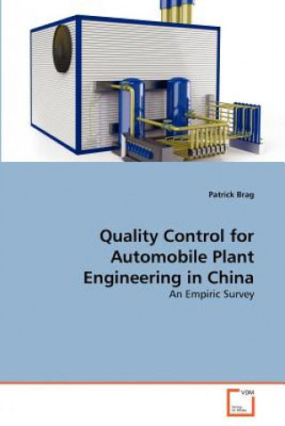 Kniha Quality Control for Automobile Plant Engineering in China Patrick Brag