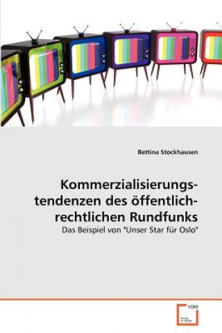 Książka Kommerzialisierungs-tendenzen des oeffentlich-rechtlichen Rundfunks Bettina Stockhausen