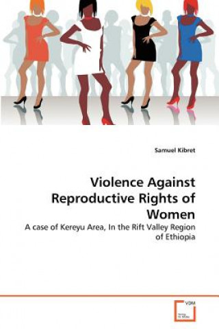 Carte Violence Against Reproductive Rights of Women Samuel Kibret