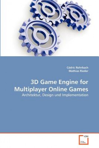 Könyv 3D Game Engine for Multiplayer Online Games Cedric Rohrbach