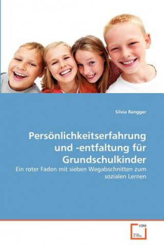 Carte Persoenlichkeitserfahrung und -entfaltung fur Grundschulkinder Silvia Rangger