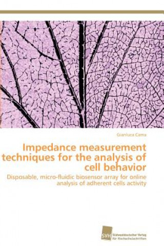 Kniha Impedance measurement techniques for the analysis of cell behavior Gianluca Cama