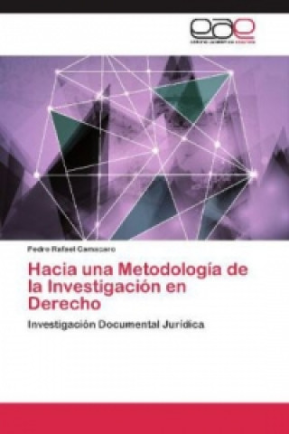 Könyv Hacia una Metodologia de la Investigacion en Derecho Pedro Rafael Camacaro