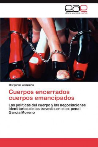 Książka Cuerpos encerrados cuerpos emancipados Margarita Camacho