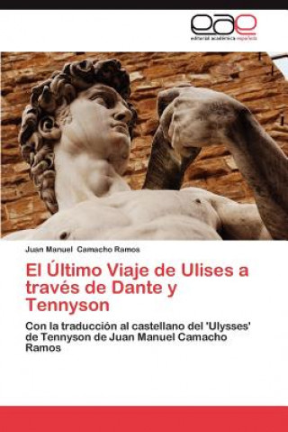 Kniha Ultimo Viaje de Ulises a traves de Dante y Tennyson Juan Manuel Camacho Ramos