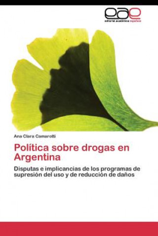 Βιβλίο Politica sobre drogas en Argentina Ana Clara Camarotti