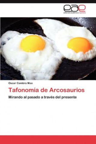 Книга Tafonomia de Arcosaurios Oscar Cambra Moo