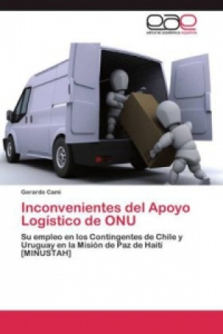 Libro Inconvenientes del Apoyo Logístico de ONU Gerardo Camí