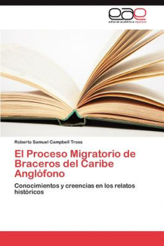 Kniha Proceso Migratorio de Braceros del Caribe Anglofono Roberto Samuel Campbell Tross