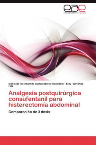 Carte Analgesia Postquirurgica Consufentanil Para Histerectomia Abdominal María de los Angeles Campechano Ascencio