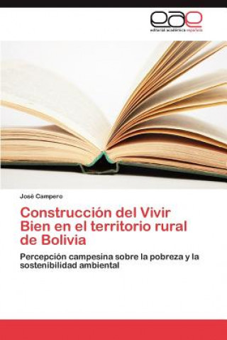 Carte Construccion del Vivir Bien en el territorio rural de Bolivia José Campero