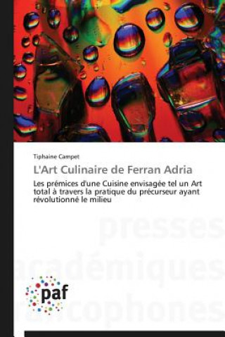 Книга L'Art Culinaire de Ferran Adria Tiphaine Campet