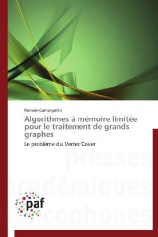 Buch Algorithmes à mémoire limitée pour le traitement de grands graphes Romain Campigotto