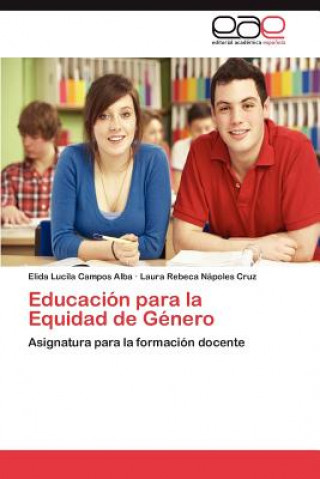 Kniha Educacion Para La Equidad de Genero Elida Lucila Campos Alba