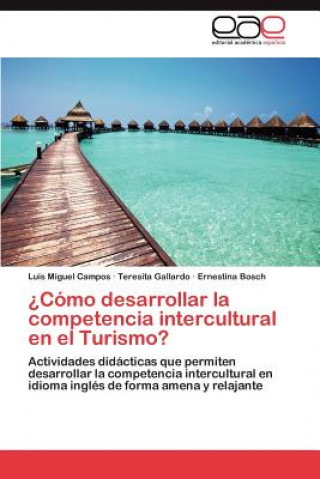 Książka Como Desarrollar La Competencia Intercultural En El Turismo? Luis Miguel Campos