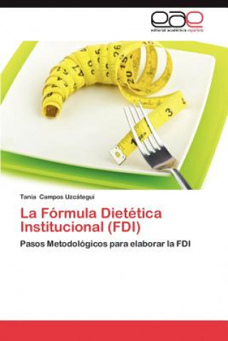 Książka Formula Dietetica Institucional (FDI) Tania Campos Uzcátegui