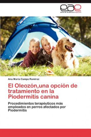 Carte Oleozon, Una Opcion de Tratamiento En La Piodermitis Canina Ana María Camps Ramírez