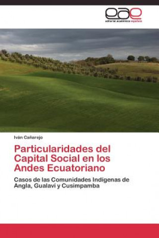 Книга Particularidades del Capital Social en los Andes Ecuatoriano Canarejo Ivan