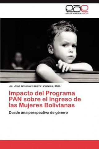 Kniha Impacto del Programa PAN sobre el Ingreso de las Mujeres Bolivianas José Antonio Canaviri Zamora