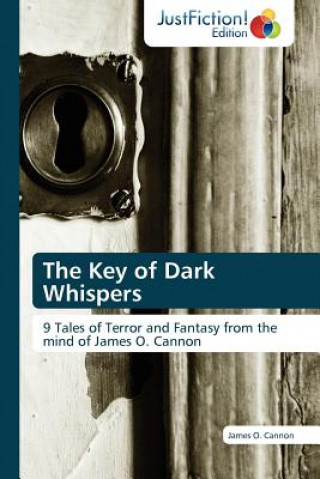 Knjiga Key of Dark Whispers James O. Cannon