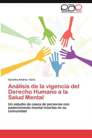 Knjiga Analisis de La Vigencia del Derecho Humano a la Salud Mental Carolina Andrea Cano