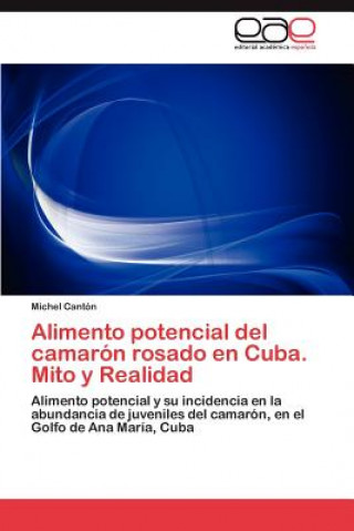 Kniha Alimento potencial del camaron rosado en Cuba. Mito y Realidad Michel Cantón