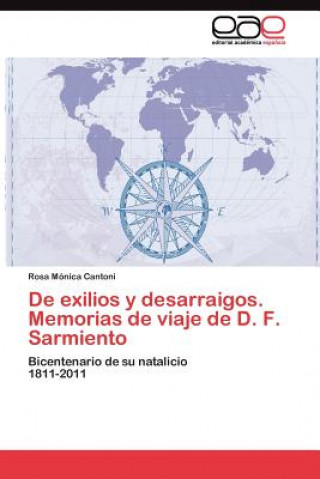 Könyv De exilios y desarraigos. Memorias de viaje de D. F. Sarmiento Rosa Mónica Cantoni
