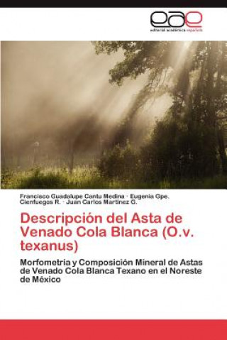 Knjiga Descripcion del Asta de Venado Cola Blanca (O.v. texanus) Francisco Guadalupe Cantu Medina