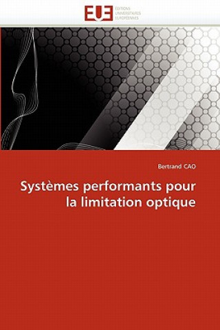 Könyv Syst mes Performants Pour La Limitation Optique Bertrand Cao