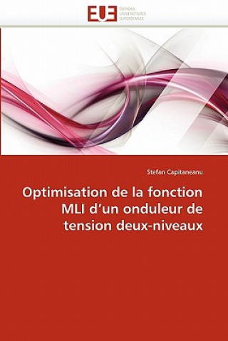 Kniha Optimisation de la Fonction MLI D Un Onduleur de Tension Deux-Niveaux Stefan Capitaneanu