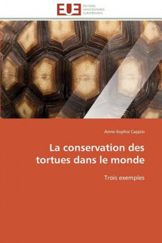 Könyv La Conservation Des Tortues Dans Le Monde Anne-Sophie Cappio