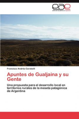 Книга Apuntes de Gualjaina y su Gente Francisco Andrés Carabelli