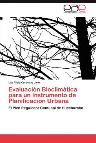 Kniha Evaluacion Bioclimatica Para Un Instrumento de Planificacion Urbana Luz Alicia Cárdenas Jirón